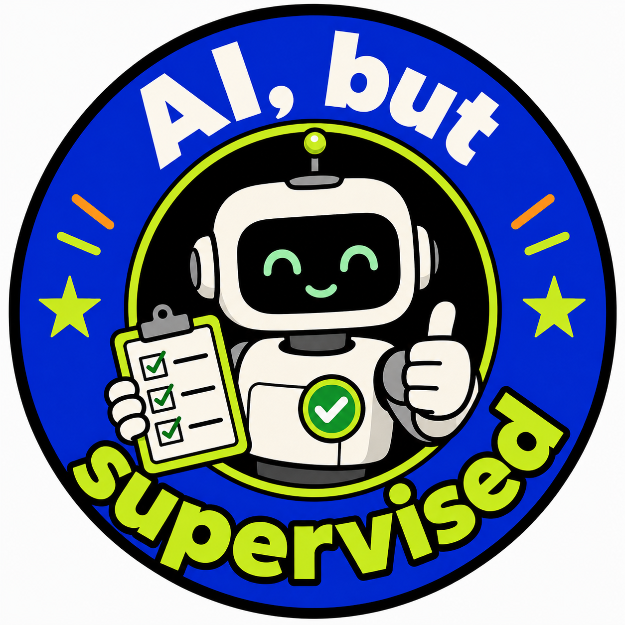 AI, but supervised
